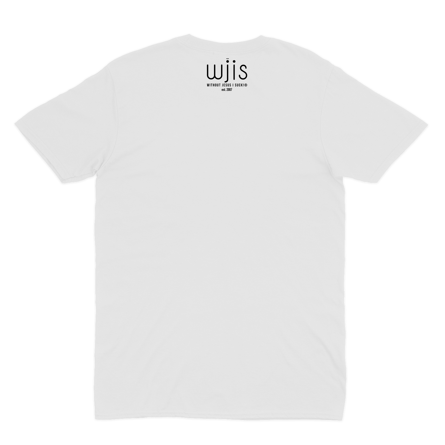 Without Jesus I Suck! Shirt - White